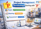 Project Management Terminology Starting with “P” – Complete Guide for Engineers