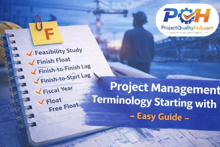 Project Management Terminology Starting with “F” – Easy Guide for Engineers & Students
