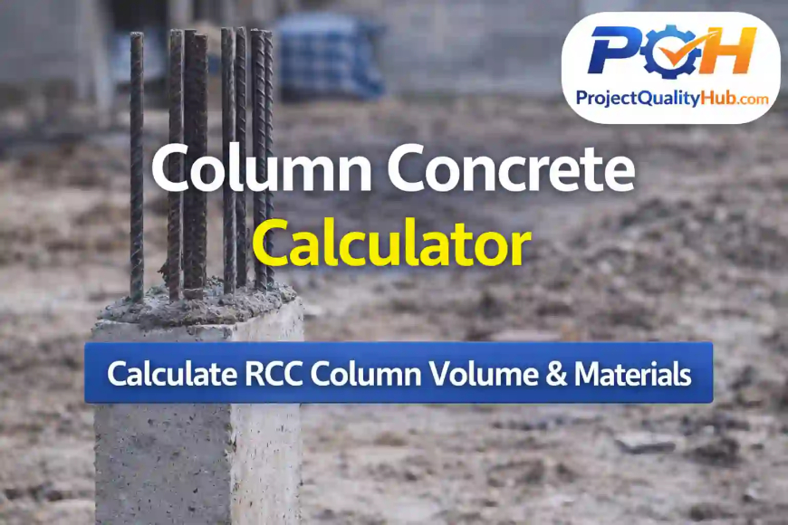 Column Concrete Calculator – Calculate RCC Column Volume & Materials Easily